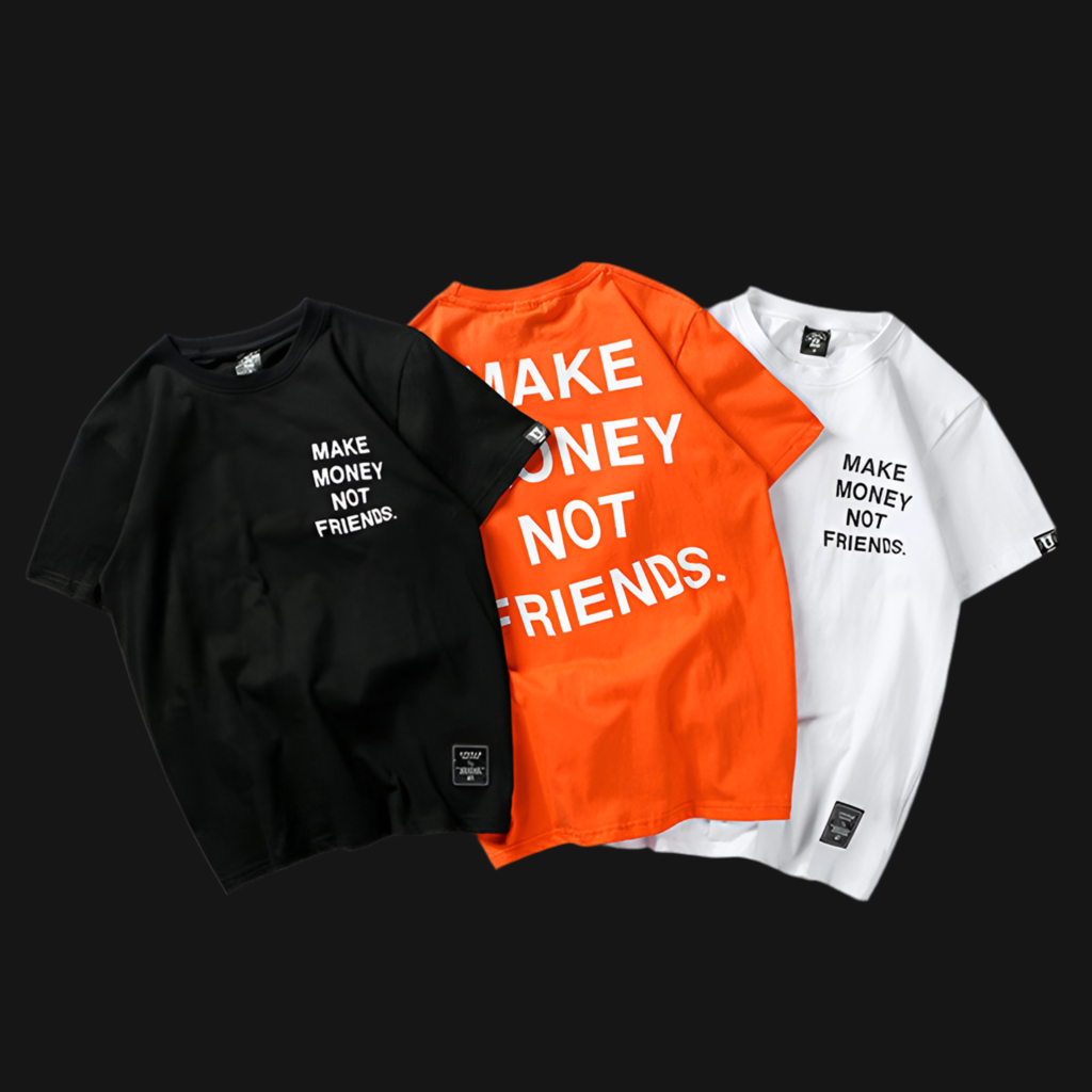 T-Shirt „Make Money Not Friends”