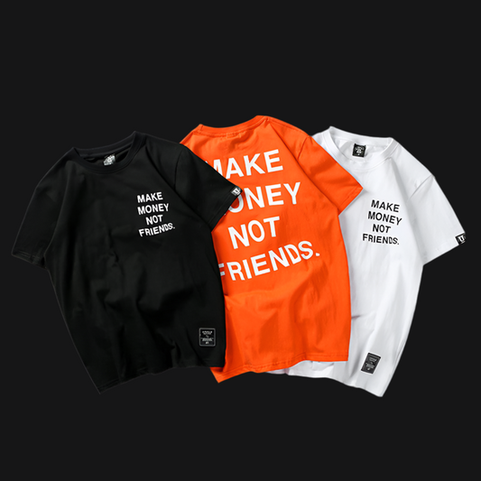 T-Shirt „Make Money Not Friends”